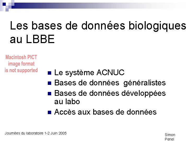 Les bases de données biologiques au LBBE n n Le système ACNUC Bases de