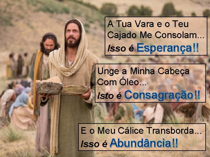 A Tua Vara e o Teu Cajado Me Consolam. . . Isso é Esperança!!