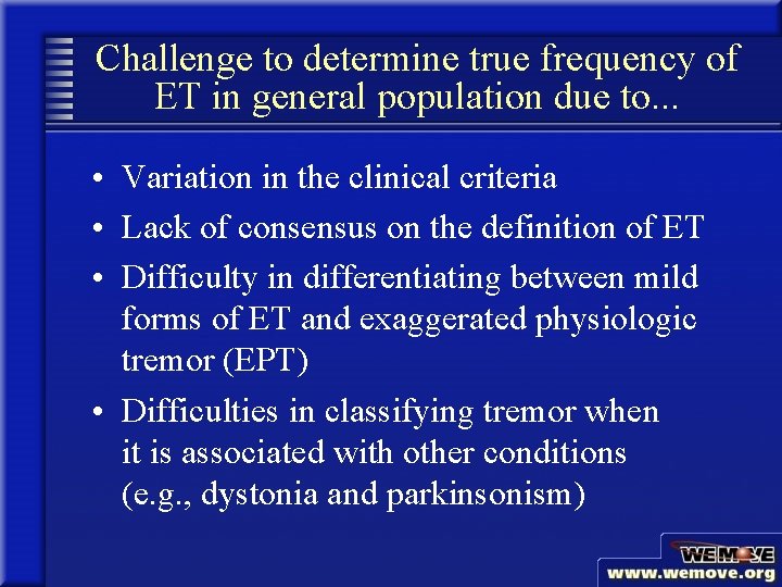 Challenge to determine true frequency of ET in general population due to. . .