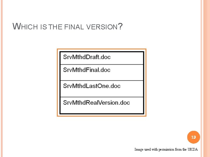 WHICH IS THE FINAL VERSION? 13 Image used with permission from the UKDA 