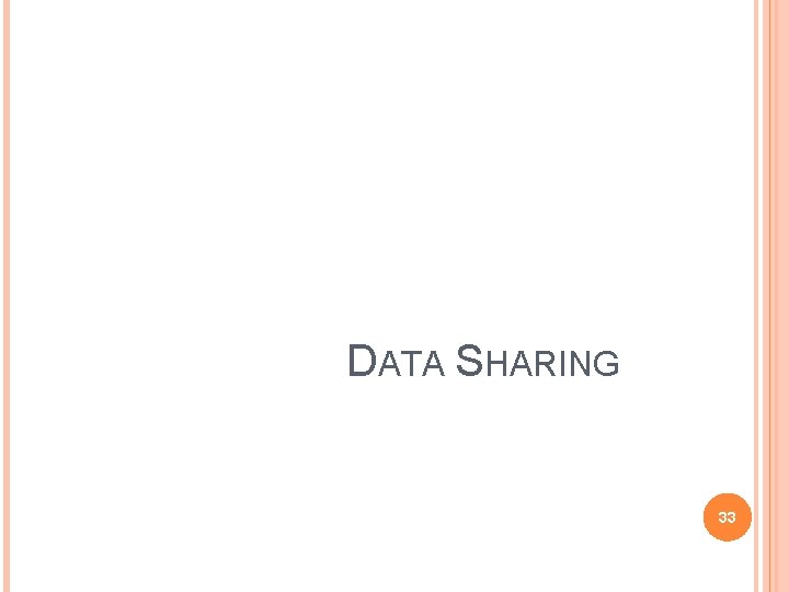 DATA SHARING 33 