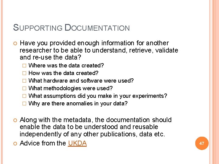 SUPPORTING DOCUMENTATION Have you provided enough information for another researcher to be able to