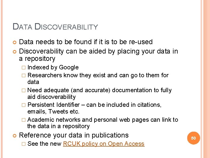 DATA DISCOVERABILITY Data needs to be found if it is to be re-used Discoverability