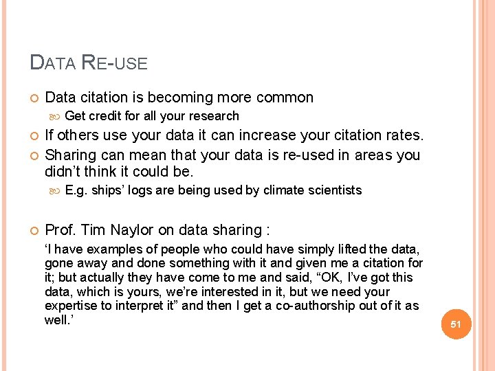 DATA RE-USE Data citation is becoming more common If others use your data it