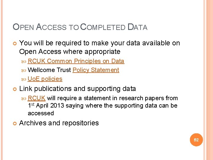 OPEN ACCESS TO COMPLETED DATA You will be required to make your data available