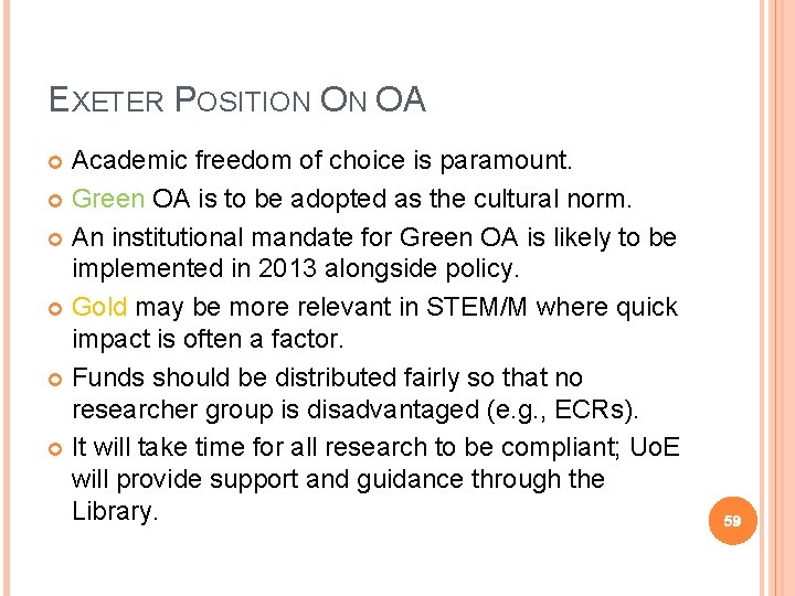 EXETER POSITION ON OA Academic freedom of choice is paramount. Green OA is to