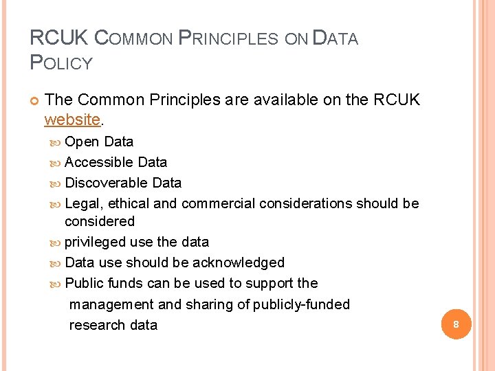 RCUK COMMON PRINCIPLES ON DATA POLICY The Common Principles are available on the RCUK