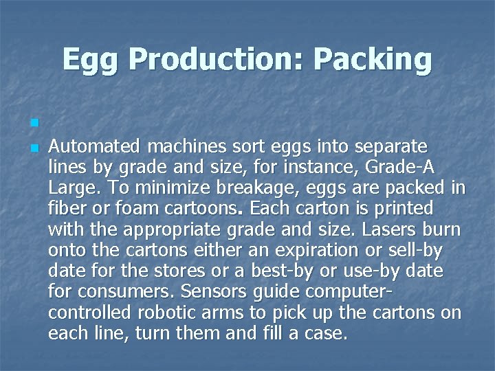 Egg Production: Packing n n Automated machines sort eggs into separate lines by grade