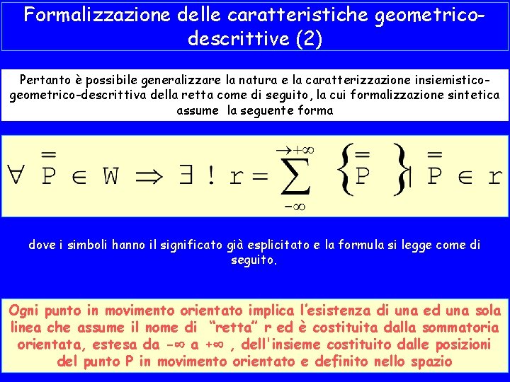 Formalizzazione delle caratteristiche geometricodescrittive (2) Pertanto è possibile generalizzare la natura e la caratterizzazione