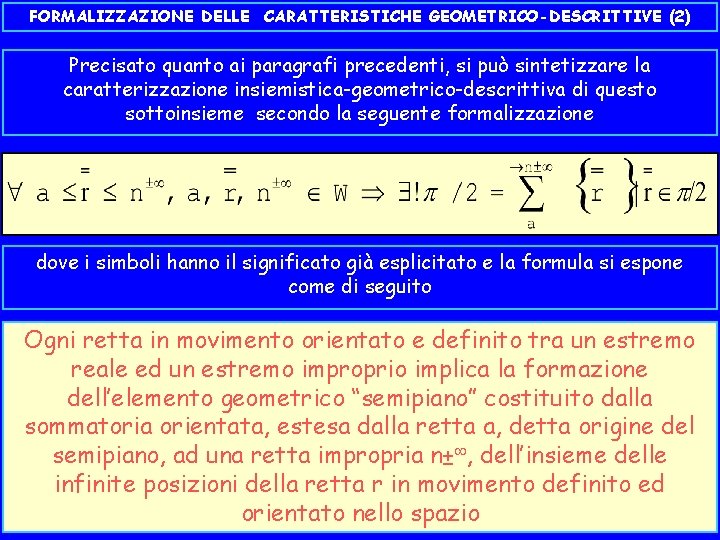 FORMALIZZAZIONE DELLE CARATTERISTICHE GEOMETRICO-DESCRITTIVE (2) Precisato quanto ai paragrafi precedenti, si può sintetizzare la