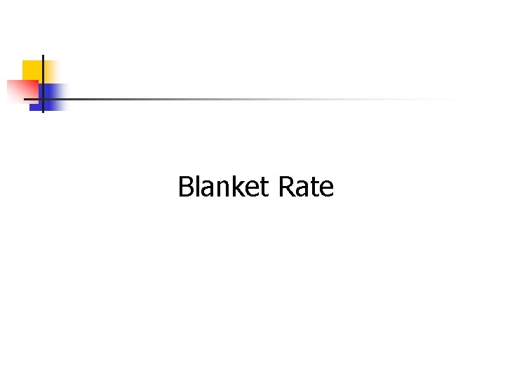 Blanket Rate 