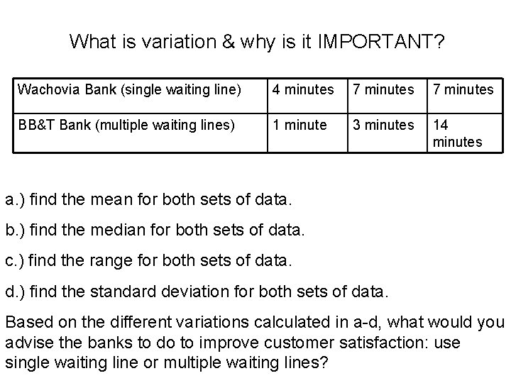 What is variation & why is it IMPORTANT? Wachovia Bank (single waiting line) 4