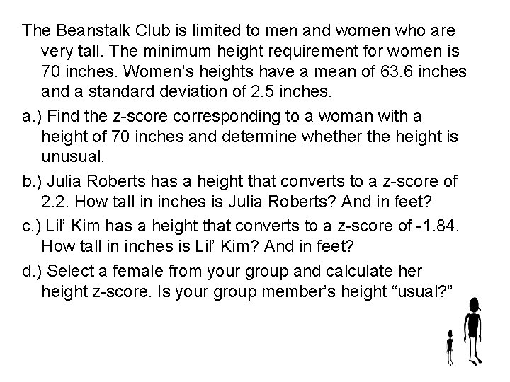 The Beanstalk Club is limited to men and women who are very tall. The