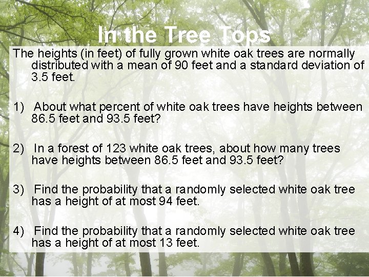 In the Tree Tops The heights (in feet) of fully grown white oak trees