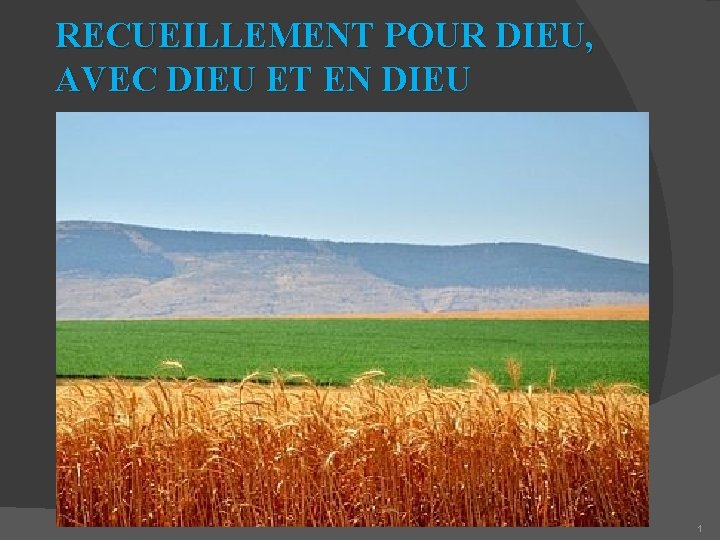 RECUEILLEMENT POUR DIEU, AVEC DIEU ET EN DIEU 1 