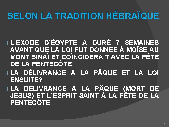 SELON LA TRADITION HÉBRAÏQUE L’EXODE D’ÉGYPTE A DURÉ 7 SEMAINES AVANT QUE LA LOI