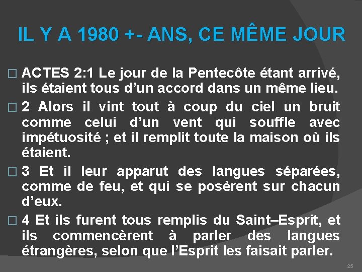 IL Y A 1980 +- ANS, CE MÊME JOUR ACTES 2: 1 Le jour