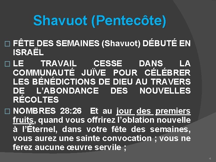 Shavuot (Pentecôte) FÊTE DES SEMAINES (Shavuot) DÉBUTÉ EN ISRAËL � LE TRAVAIL CESSE DANS