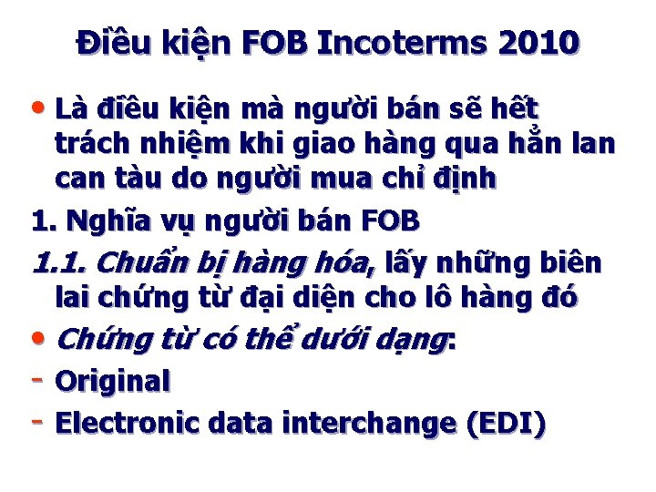 Điều kiện FOB Incoterms 2010 • Là điều kiện mà người bán sẽ hết