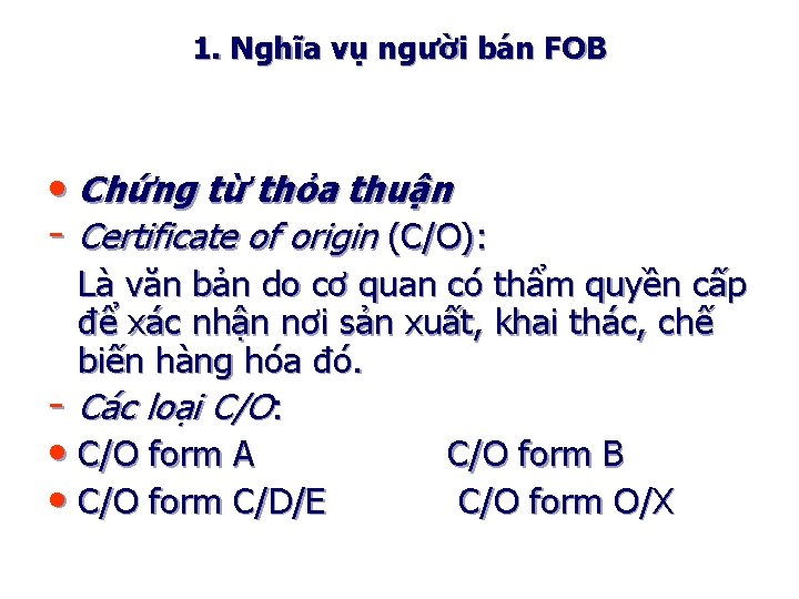 1. Nghĩa vụ người bán FOB • Chứng từ thỏa thuận - Certificate of