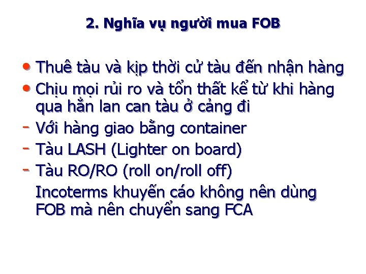 2. Nghĩa vụ người mua FOB • Thuê tàu và kịp thời cử tàu