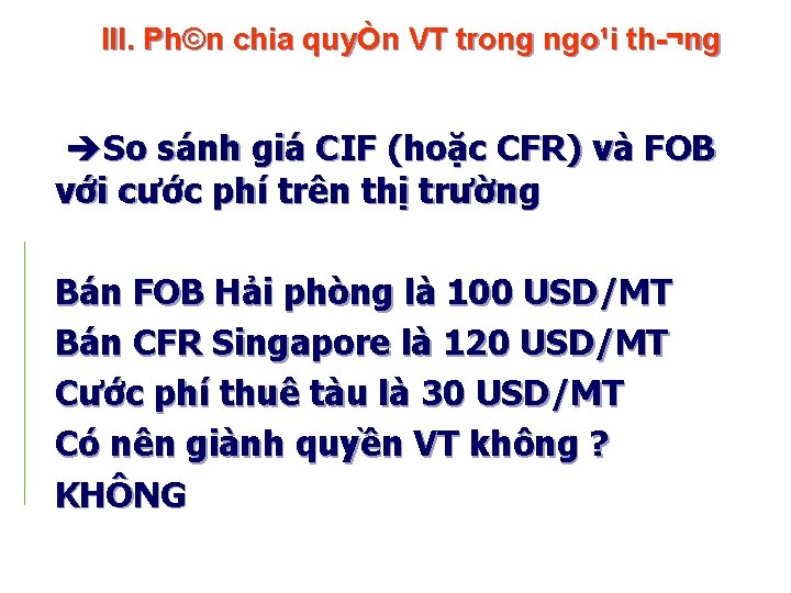 III. Ph©n chia quyÒn VT trong ngo¹i th ¬ng So sánh giá CIF (hoặc
