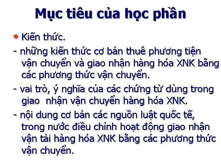 Mục tiêu của học phần • Kiến thức. - những kiến thức cơ bản