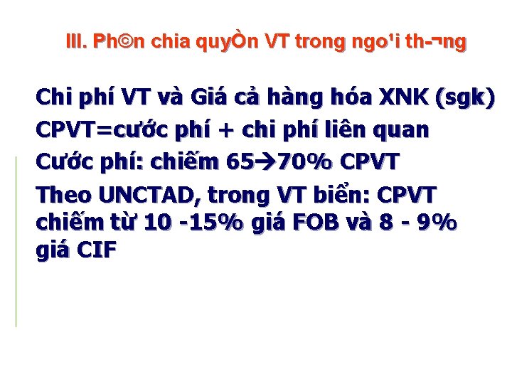 III. Ph©n chia quyÒn VT trong ngo¹i th ¬ng Chi phí VT và Giá