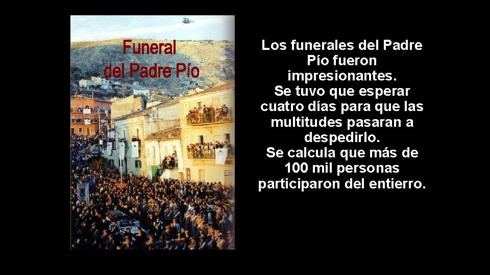 Los funerales del Padre Pío fueron impresionantes. Se tuvo que esperar cuatro días para