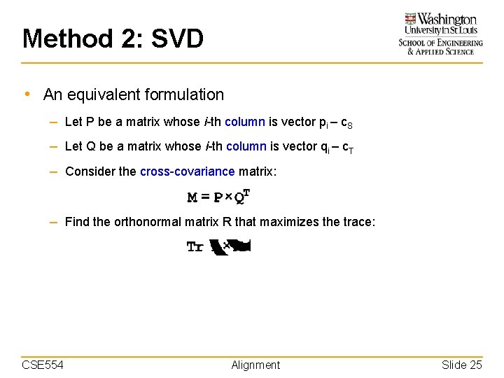 Method 2: SVD • An equivalent formulation – Let P be a matrix whose