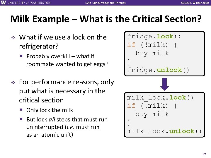 L 24: Concurrency and Threads CSE 333, Winter 2020 Milk Example – What is