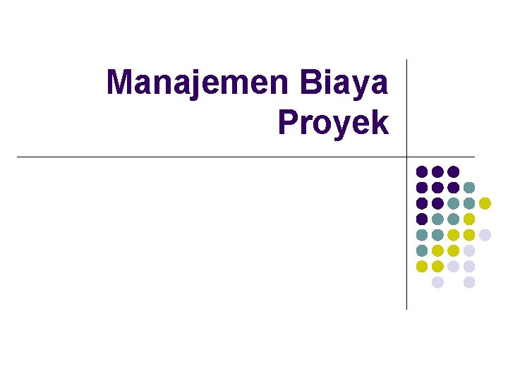 Manajemen Biaya Proyek 