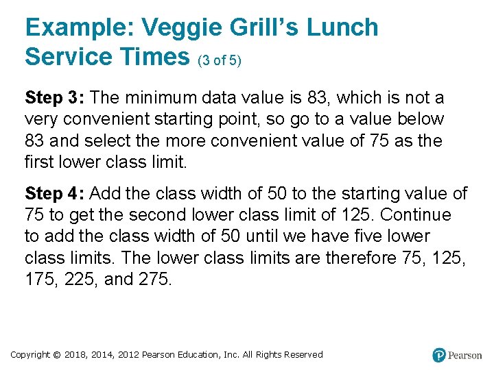 Example: Veggie Grill’s Lunch Service Times (3 of 5) Step 3: The minimum data