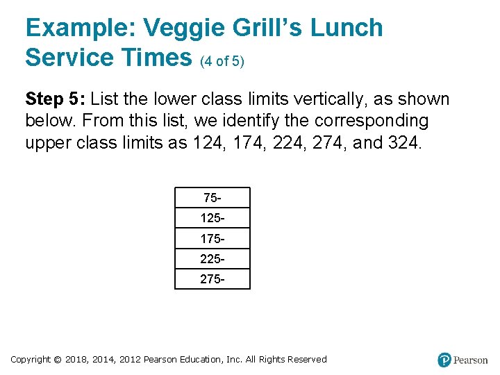 Example: Veggie Grill’s Lunch Service Times (4 of 5) Step 5: List the lower