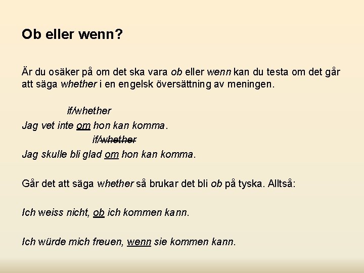 Ob eller wenn? Är du osäker på om det ska vara ob eller wenn