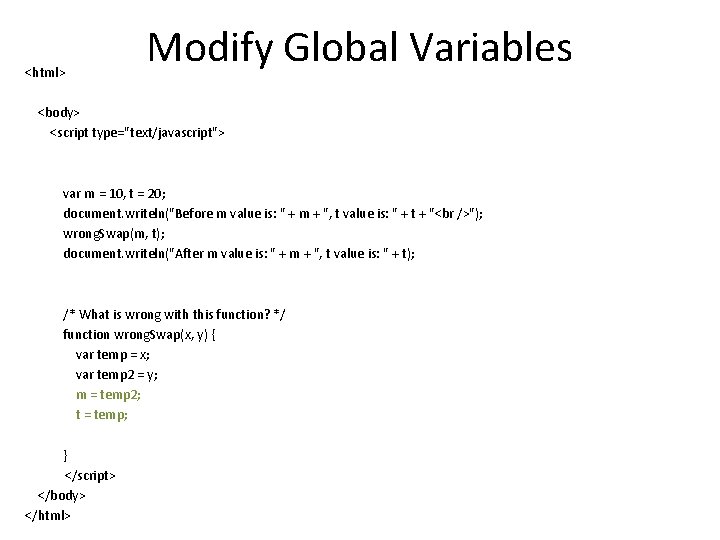 <html> Modify Global Variables <body> <script type="text/javascript"> var m = 10, t = 20;
