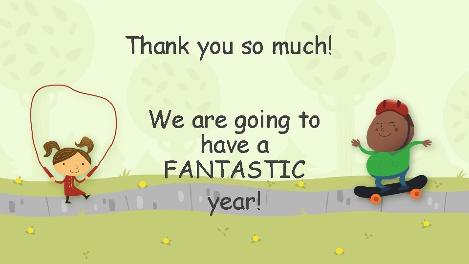 Thank you so much! We are going to have a FANTASTIC year! 