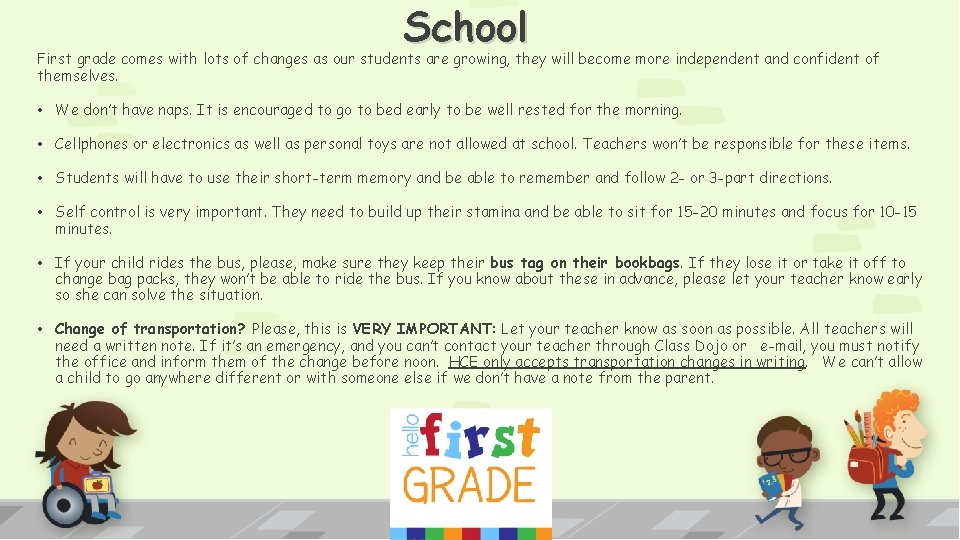 School First grade comes with lots of changes as our students are growing, they