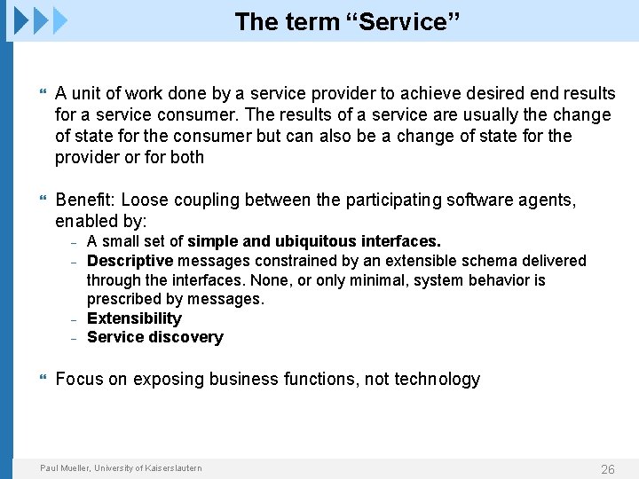 The term “Service” A unit of work done by a service provider to achieve