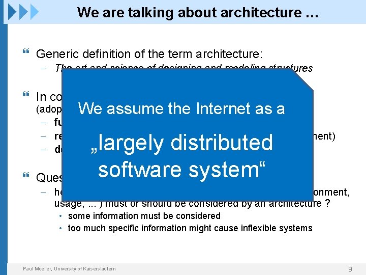 We are talking about architecture … Generic definition of the term architecture: - The