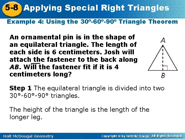 5 -8 Applying Special Right Triangles Example 4: Using the 30º-60º-90º Triangle Theorem An