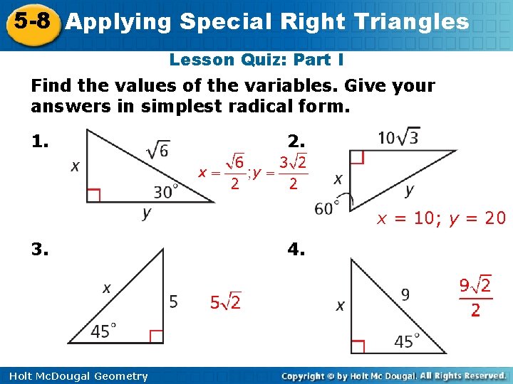 5 -8 Applying Special Right Triangles Lesson Quiz: Part I Find the values of