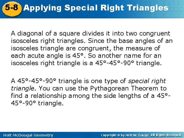 5 -8 Applying Special Right Triangles A diagonal of a square divides it into