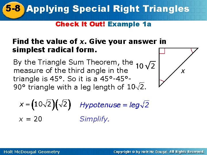 5 -8 Applying Special Right Triangles Check It Out! Example 1 a Find the