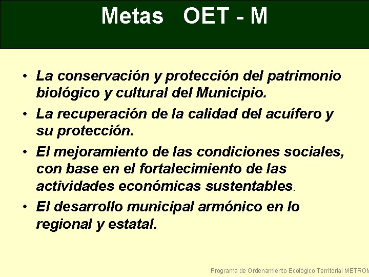 Metas OET - M • La conservación y protección del patrimonio biológico y cultural