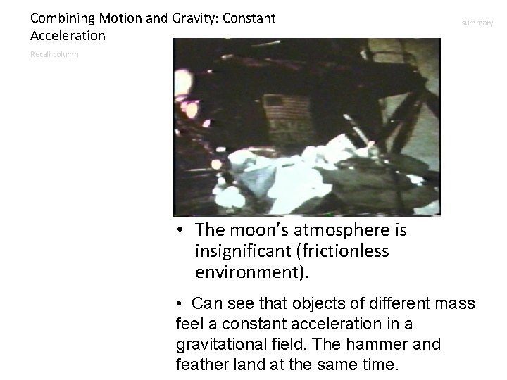 Combining Motion and Gravity: Constant Acceleration summary Recall column • The moon’s atmosphere is