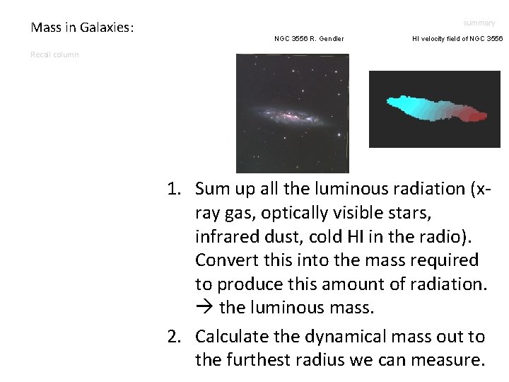 Mass in Galaxies: summary NGC 3556 R. Gendler HI velocity field of NGC 3556