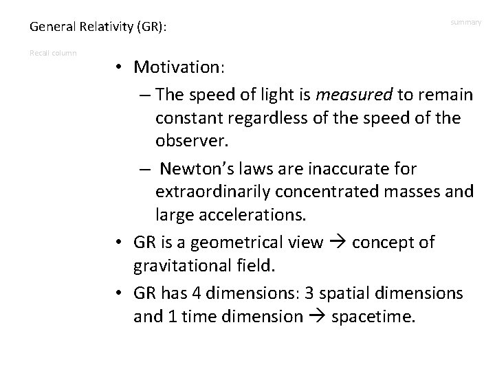 General Relativity (GR): Recall column summary • Motivation: – The speed of light is