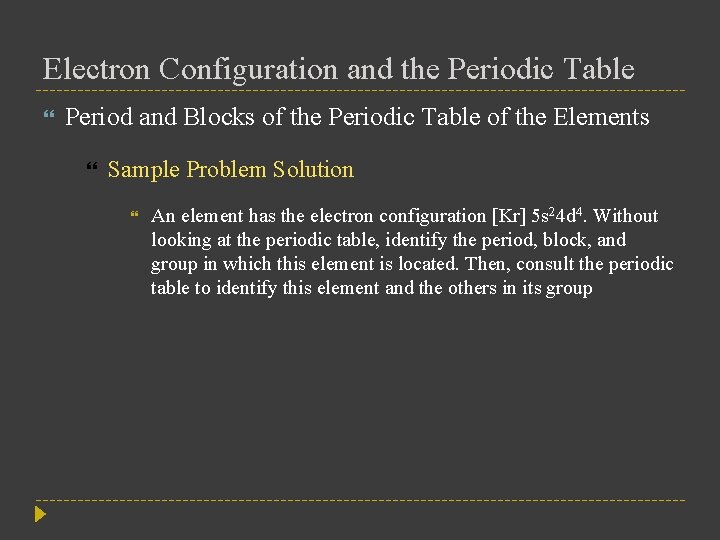 Electron Configuration and the Periodic Table Period and Blocks of the Periodic Table of