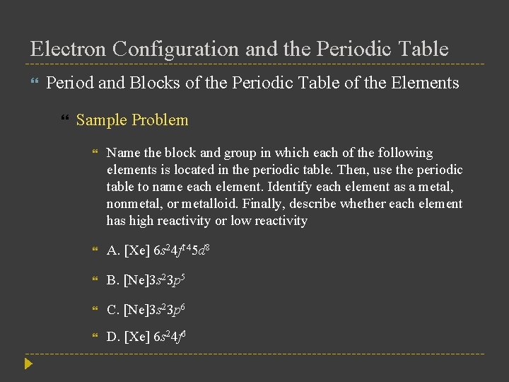 Electron Configuration and the Periodic Table Period and Blocks of the Periodic Table of